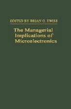 The Managerial Implications of Microelectronics