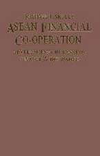 ASEAN Financial Co-Operation: Developments in Banking, Finance and Insurance