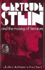 Gertrude Stein and the Making of Literature