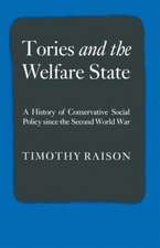 Tories and the Welfare State: A History of Conservative Social Policy since the Second World War