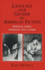 Language and Gender in American Fiction: Howells, James, Wharton and Cather