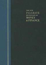 The New Palgrave Dictionary of Money and Finance