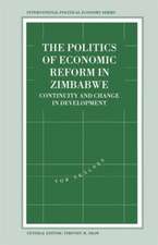 The Politics of Economic Reform in Zimbabwe: Continuity and Change in Development