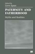 Paternity and Fatherhood: Myths and Realities