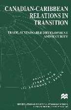 Canadian-Caribbean Relations in Transition: Trade, Sustainable Development and Security