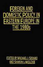 Foreign and Domestic Policy in Eastern Europe in the 1980s: Trends and Prospects