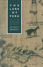 The Lure of Peru: Maritime Intrusion into the South Sea, 1598–1701