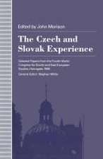 The Czech and Slovak Experience: Selected Papers from the Fourth World Congress for Soviet and East European Studies, Harrogate, 1990