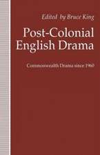 Post-Colonial English Drama: Commonwealth Drama since 1960