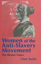 Women of the Anti-Slavery Movement: The Weston Sisters