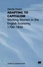 Adapting to Capitalism: Working Women in the English Economy, 1700–1850