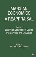 Marxian Economics: A Reappraisal: Volume 2 Essays on Volume III of Capital Profit, Prices and Dynamics