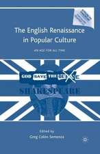 The English Renaissance in Popular Culture: An Age for All Time