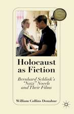 Holocaust as Fiction: Bernhard Schlink’s “Nazi” Novels and Their Films