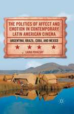 The Politics of Affect and Emotion in Contemporary Latin American Cinema: Argentina, Brazil, Cuba, and Mexico