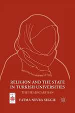 Religion and the State in Turkish Universities: The Headscarf Ban