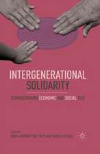 Intergenerational Solidarity: Strengthening Economic and Social Ties