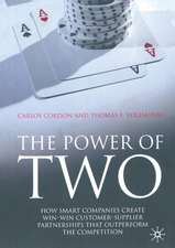 The Power of Two: How Smart Companies Create Win:Win Customer- Supplier Partnerships that Outperform the Competition