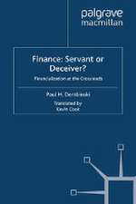 Finance: Servant or Deceiver?: Financialization at the Crossroads