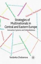 Strategies of Multinationals in Central and Eastern Europe: Innovation Systems and Embeddedness