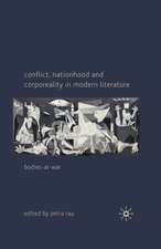 Conflict, Nationhood and Corporeality in Modern Literature: Bodies-at-War