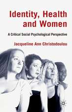 Identity, Health and Women: A Critical Social Psychological Perspective