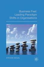 Business Feel: Leading Paradigm Shifts in Organisations