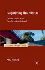 Negotiating Boundaries: Gender, Violence and Transformation in Brazil