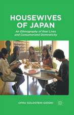 Housewives of Japan: An Ethnography of Real Lives and Consumerized Domesticity