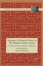 Egyptian Colloquial Poetry in the Modern Arabic Canon: New Readings of Shi‘r al-‘?mmiyya