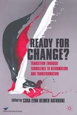 Ready For Change?: Transition Through Turbulence to Reformation and Transformation