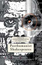 Posthumanist Shakespeares
