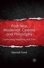 Post-War Modernist Cinema and Philosophy: Confronting Negativity and Time