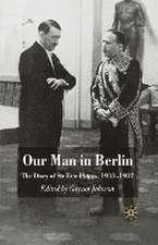 Our Man in Berlin: The Diary of Sir Eric Phipps, 1933-1937