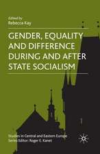 Gender, Equality and Difference During And After State Socialism