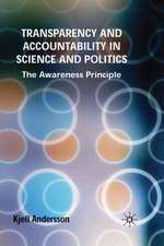 Transparency and Accountability in Science and Politics: The Awareness Principle