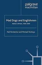 Mad Dogs and Englishmen: Rabies in Britain, 1830-2000