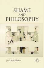 Shame and Philosophy: An Investigation in the Philosophy of Emotions and Ethics