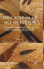 Foucault in an Age of Terror: Essays on Biopolitics and the Defence of Society