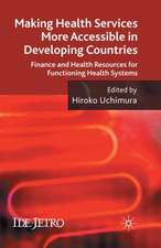 Making Health Services More Accessible in Developing Countries: Finance and Health Resources for Functioning Health Systems