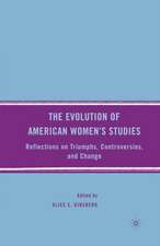 The Evolution of American Women’s Studies: Reflections on Triumphs, Controversies, and Change