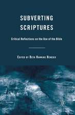 Subverting Scriptures: Critical Reflections on the Use of the Bible