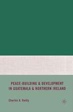 Peace-Building and Development in Guatemala and Northern Ireland