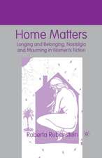 Home Matters: Longing and Belonging, Nostalgia and Mourning in Women’s Fiction