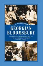 Georgian Bloomsbury: Volume 3: The Early Literary History of the Bloomsbury Group, 1910–1914