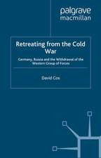 Retreating from the Cold War: Germany, Russia and the Withdrawal of the Western Group of Forces