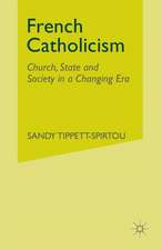 French Catholicism: Church, State and Society in a Changing Era