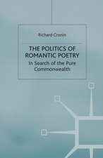 The Politics of Romantic Poetry: In Search of the Pure Commonwealth