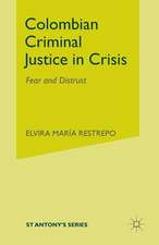 Colombian Criminal Justice in Crisis: Fear and Distrust