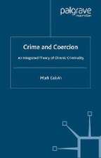 Crime and Coercion: An Integrated Theory of Chronic Criminality